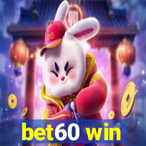 bet60 win